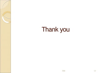 Thank you
DSA 13
 
