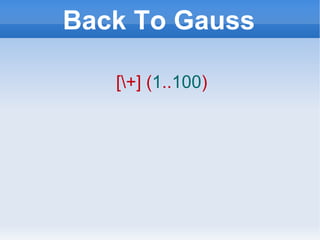 Back To Gauss [\+] ( 1 .. 100 ) 