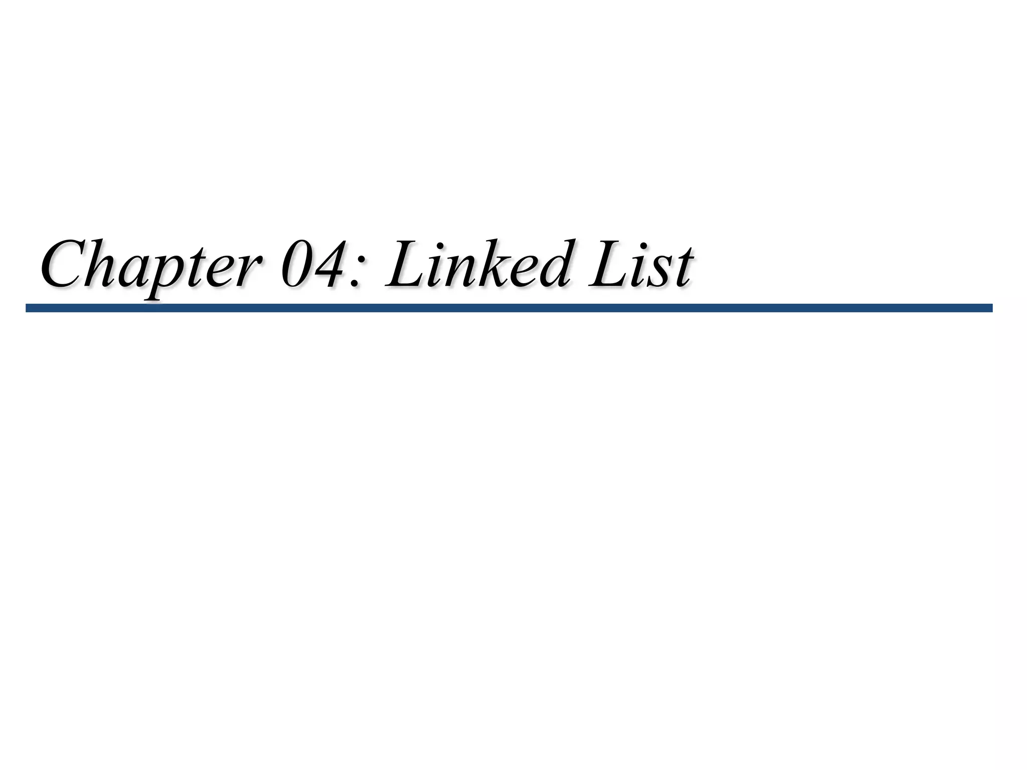 Chapter 04: Linked List
 