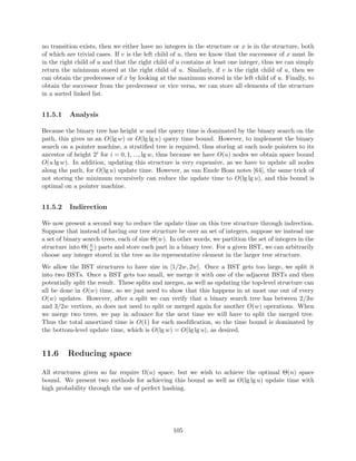 xing each error, we can go back to using our retroactive DS in the usual way with no 
restrictions. 
Priority-Queues: Our priority queues will support insert, delete, and min in O(lgm time per 
operation. 
Because we have retroactive queries now, we separate the query and updates into dierent oper-ations. 
Our matching retroactive queries will be Insert, Deleate, and Min. We will visualize our 
data structure using a similar 2D plane as before as seen in  