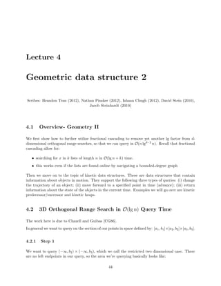 gure 1.3. 
1.3.2 Analysis: 
 Space: 
If we choose the mod log to be bounded at size 2p then node has size d+p+2p which is also 
O(1) because we assumed there were only p  O(1) pointers into any node. The reasons for 
choosing such a mod log size are clari 