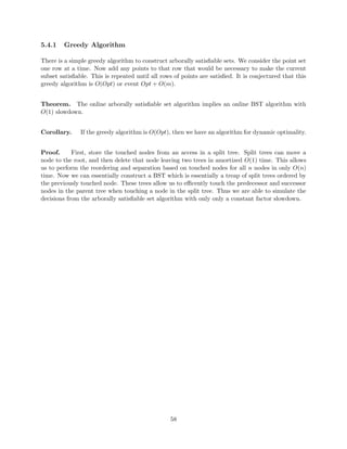 cations. The amount of data d is also a bound on out-pointers per node. Additionally we 
now also version back-pointers. 
1. read(n.field, version): By using the order-maintenance data structure we can pick the 
most recent ancestor of version from among the entries in the mod log and return that value. 
2. write(n.field, value, version): If there is space in node, just add mod entry. else: 
 m = new Node(). Split the contents of node n's mod log into two parts following the 
diagram  
