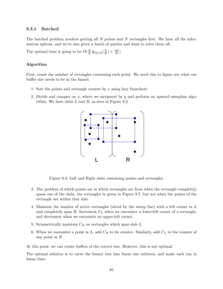 Figure 2.3: Adding del-min() operations leads to these upside down L shapes. 
That is, the element that makes it to the end is the biggest element that was previously deleted 
(ie. the end of the chain-reaction shown in Figure 3) or simply k if it is bigger than those (ie. the 
insert caused no chain reactions). 
Problem: Maintaining deleted elements is hard. It requires us to maintain the various chain-reactions 
which isn't ecient. Instead, we would like to simply keep track of inserts. Such a 
transformation is possible as long as we de 
