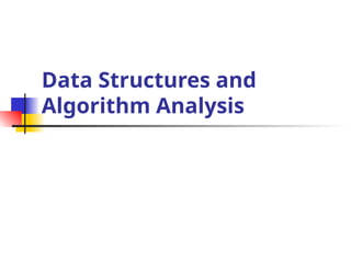 Comprehensive Guide to Data Structures and Algorithm Analysis | PPTX