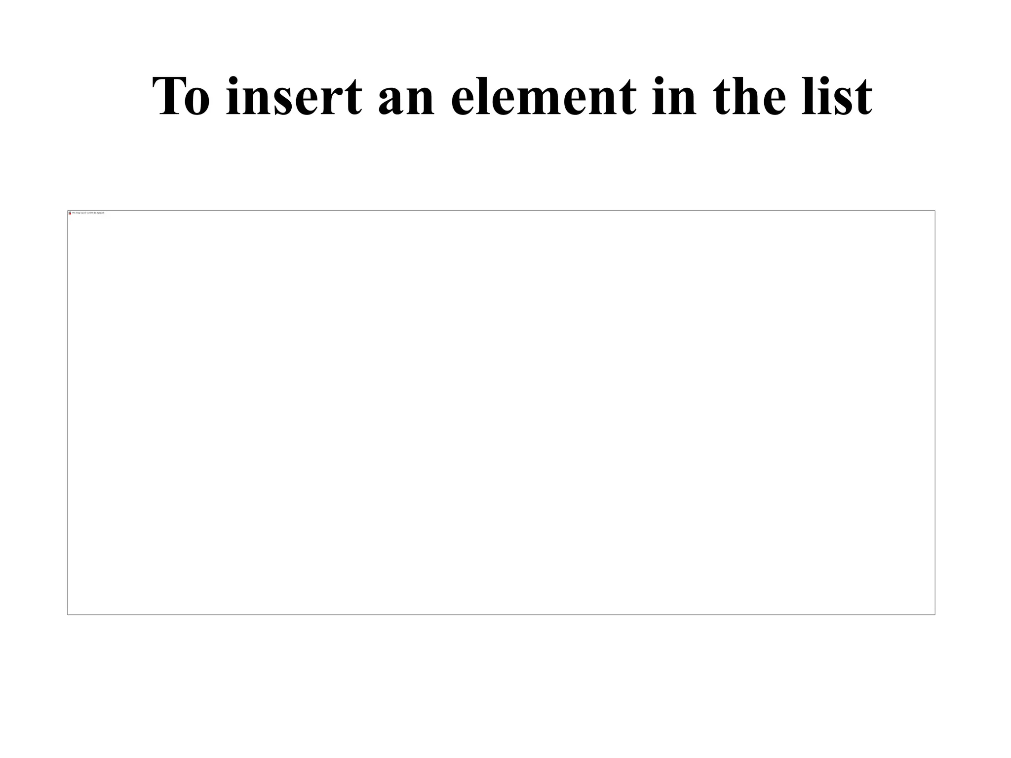 To insert an element in the list
 
