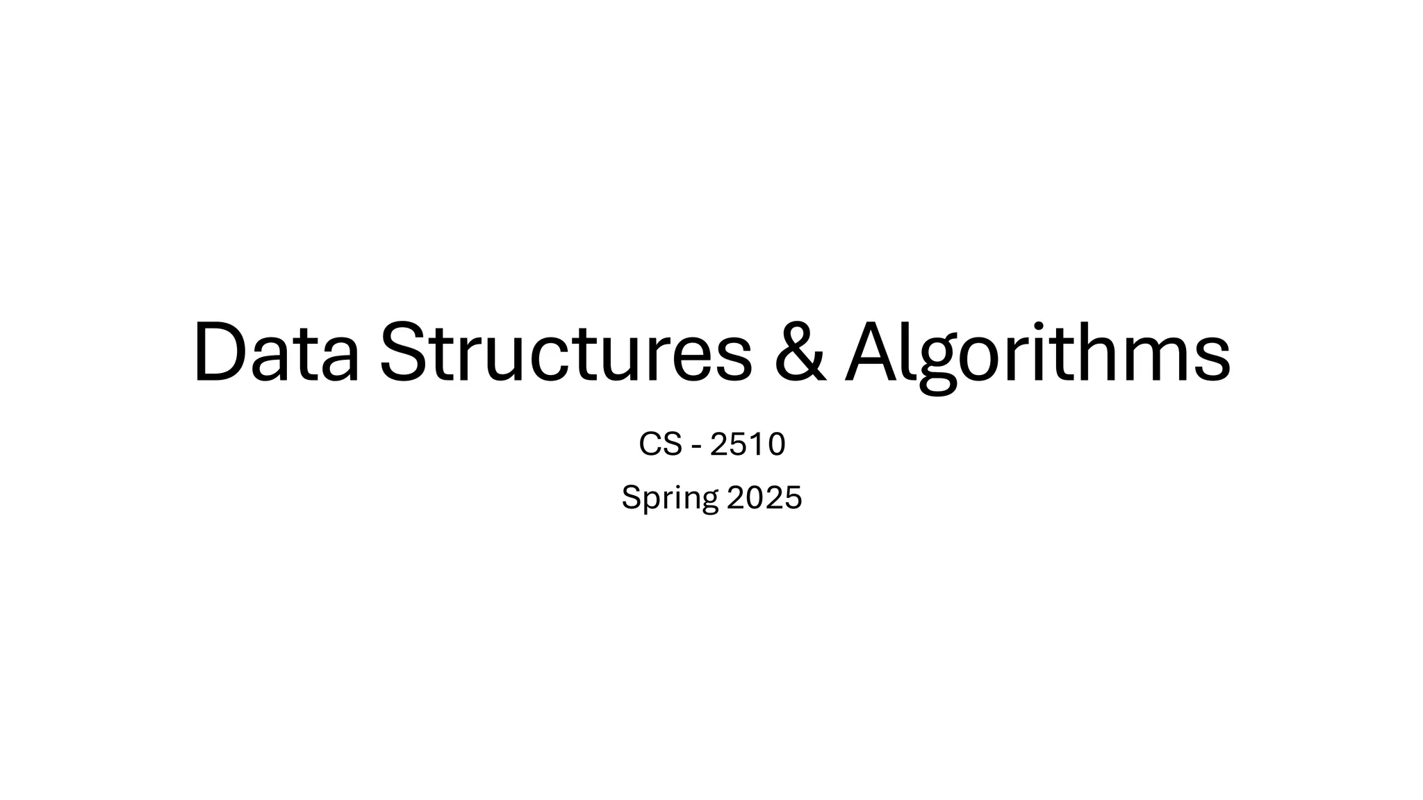 Data Structures & Algorithms CS - 2510 Spring 2025 