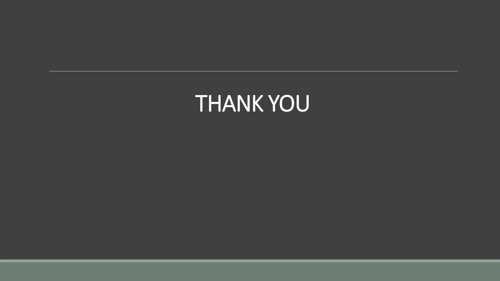 THANK YOU
 