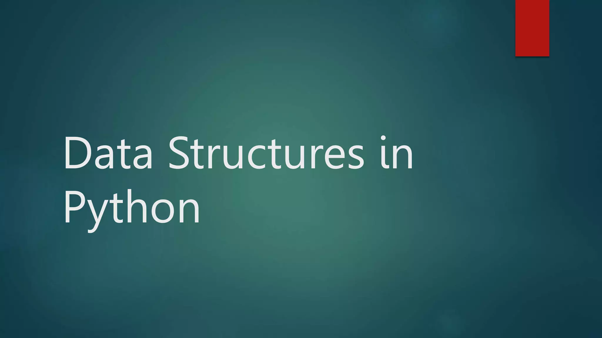 Data Structures in Python.pptx | Programming Languages | Computing