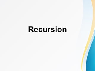Recursion
 