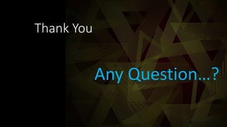 Thank You
Any Question…?
 