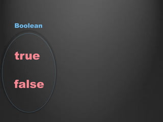 true
false
Boolean
 