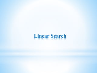 Linear Search
 