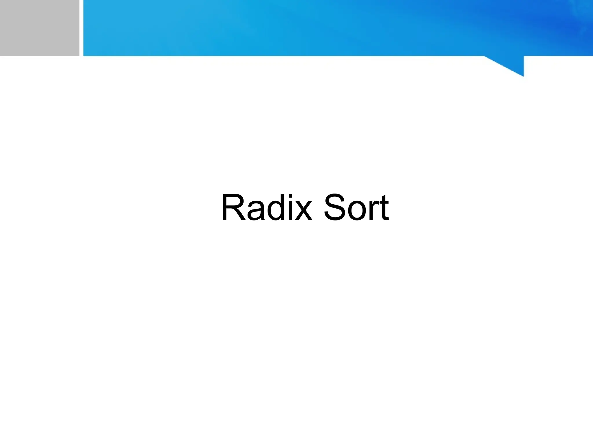 Radix Sort
 