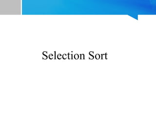 Selection Sort
 
