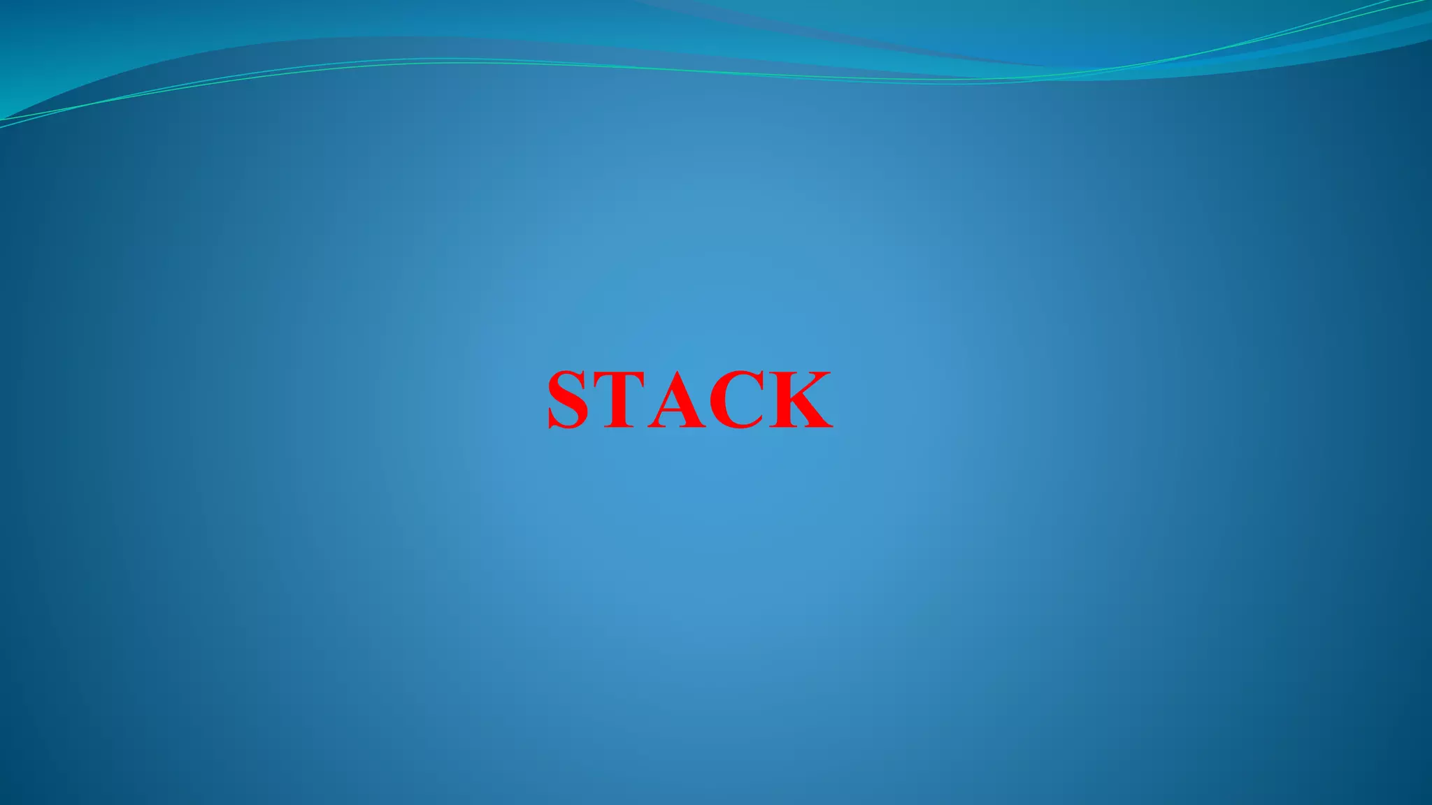 STACK
 
