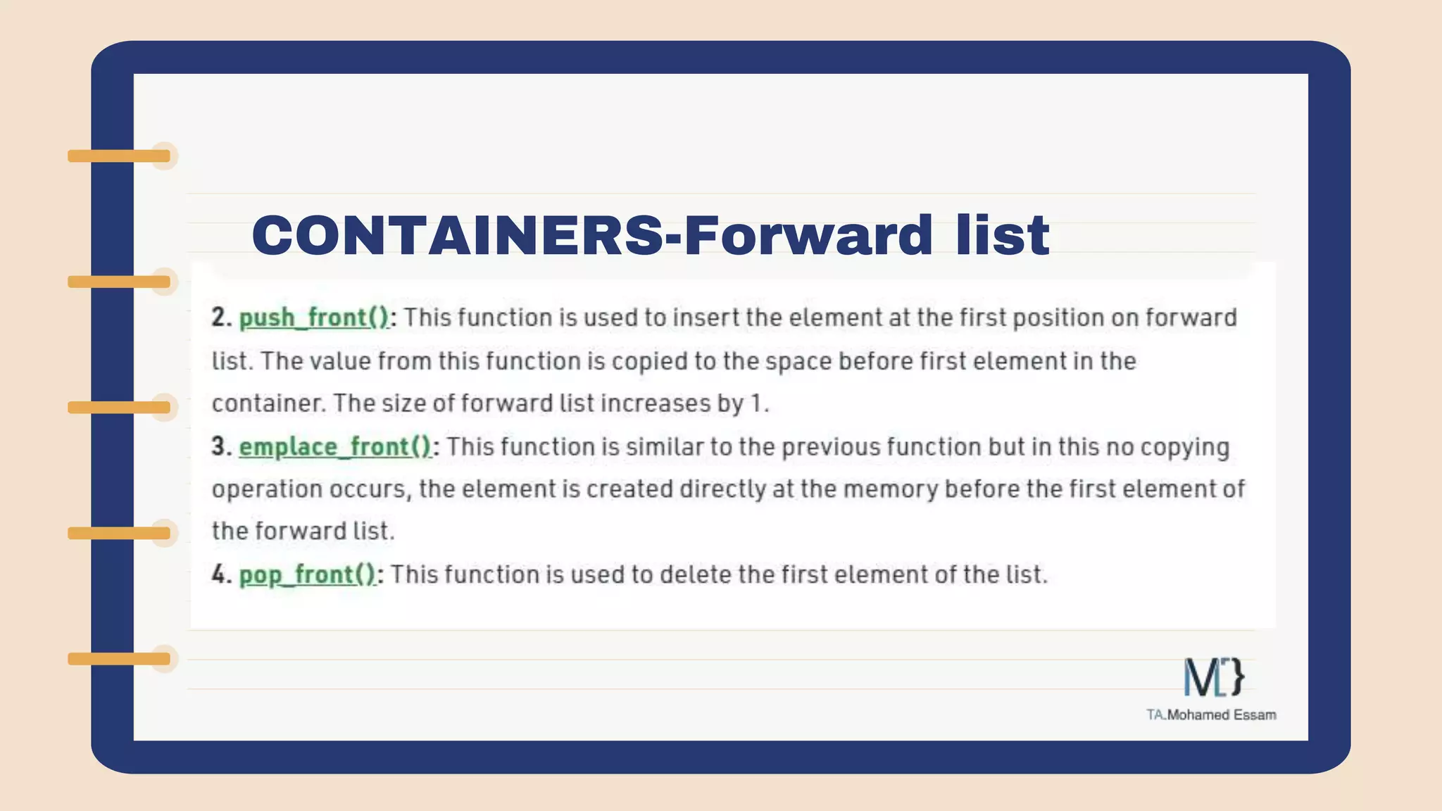 CONTAINERS-Forward list
Forward list in STL implements singly linked list.
Introduced from C++11, forward list are more
useful than other containers in insertion, removal,
and moving operations (like sort) and allow time
constant insertion and removal of elements.
 
