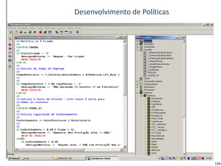 Desenvolvimento de Políticas




                               134
 