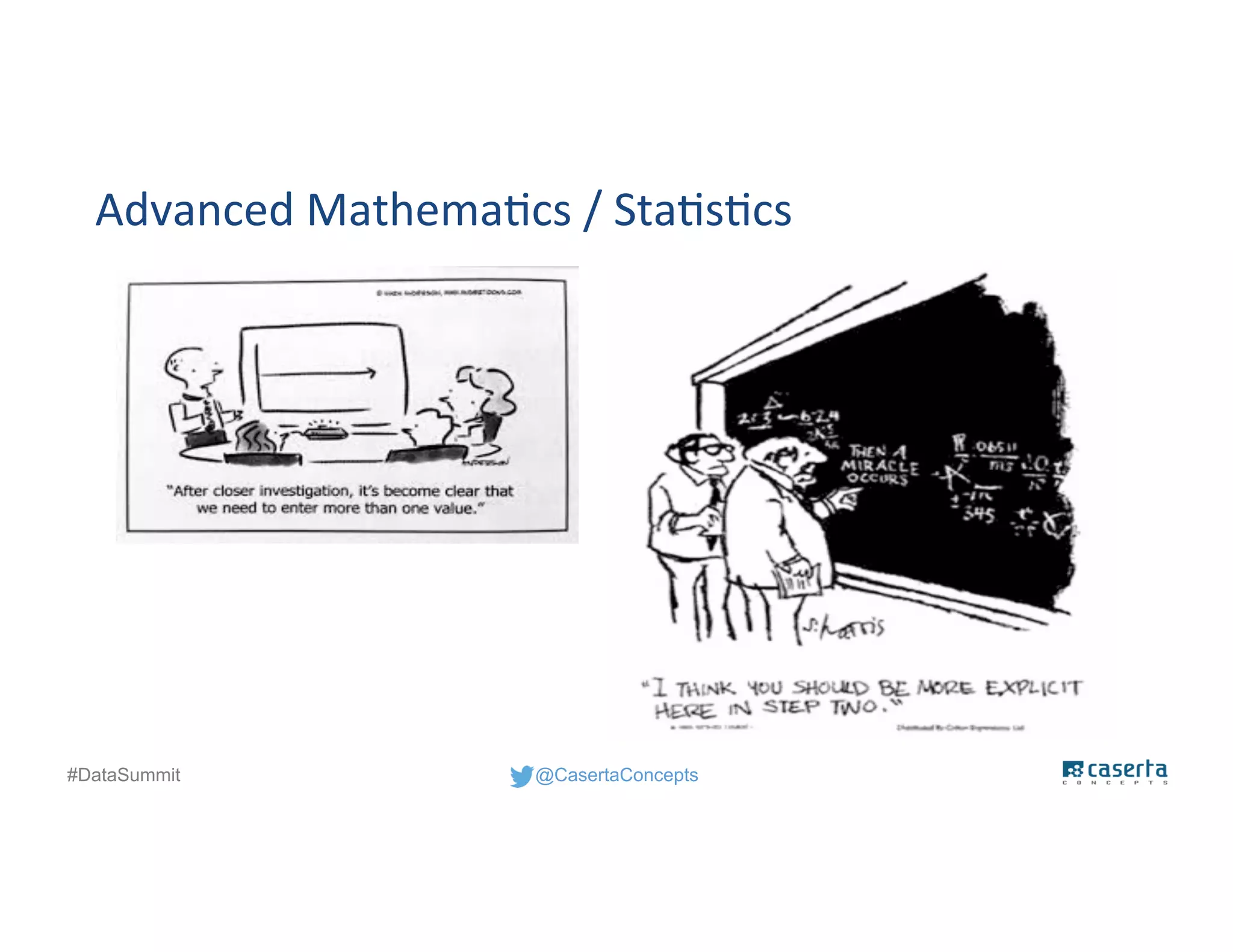 @CasertaConcepts#DataSummit
Advanced Mathematics / Statistics
 