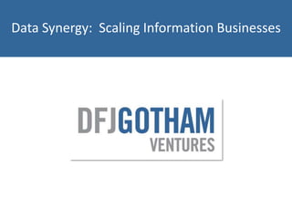 Data Synergy:  Scaling Information Businesses 