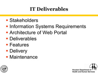 IT Deliverables Stakeholders Information Systems Requirements Architecture of Web Portal Deliverables Features Delivery Maintenance 