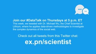 Join our #DataTalk on Thursdays at 5 p.m. ET
This week, we tweeted with Dr. Michael Wu, the Chief Scientist at
Lithium, wh...