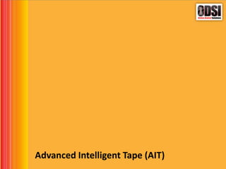 Advanced Intelligent Tape (AIT)
 