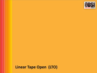 Linear Tape Open (LTO)
 