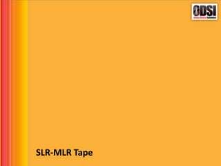 SLR-MLR Tape
 