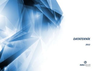 Datateknik
 Çözüm Mimarınız

     2012
 