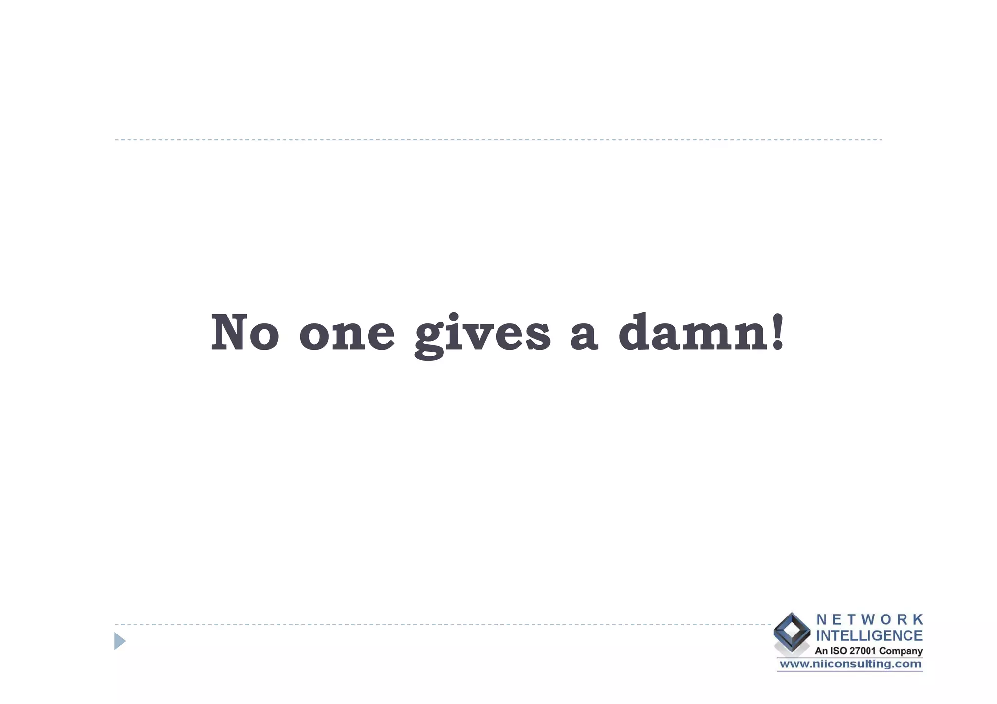 No one gives a damn!
 