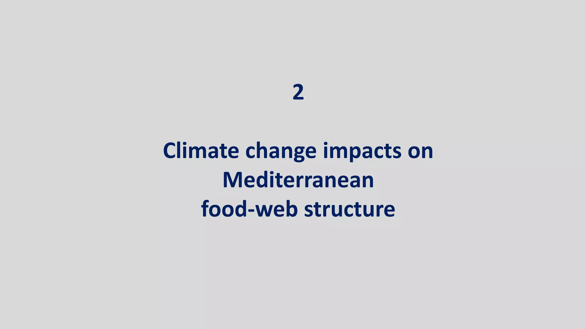 2
Climate change impacts on
Mediterranean
food-web structure