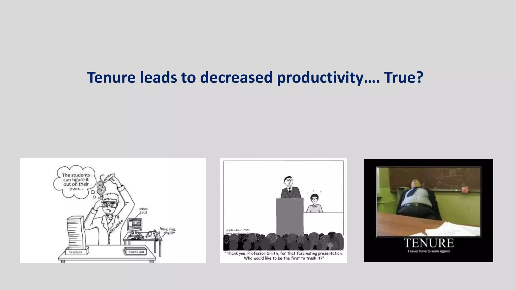 Tenure leads to decreased productivity…. True?