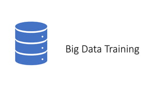 Big Data Training
 
