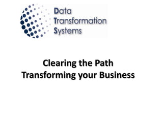 Clearing the PathTransforming your Business 