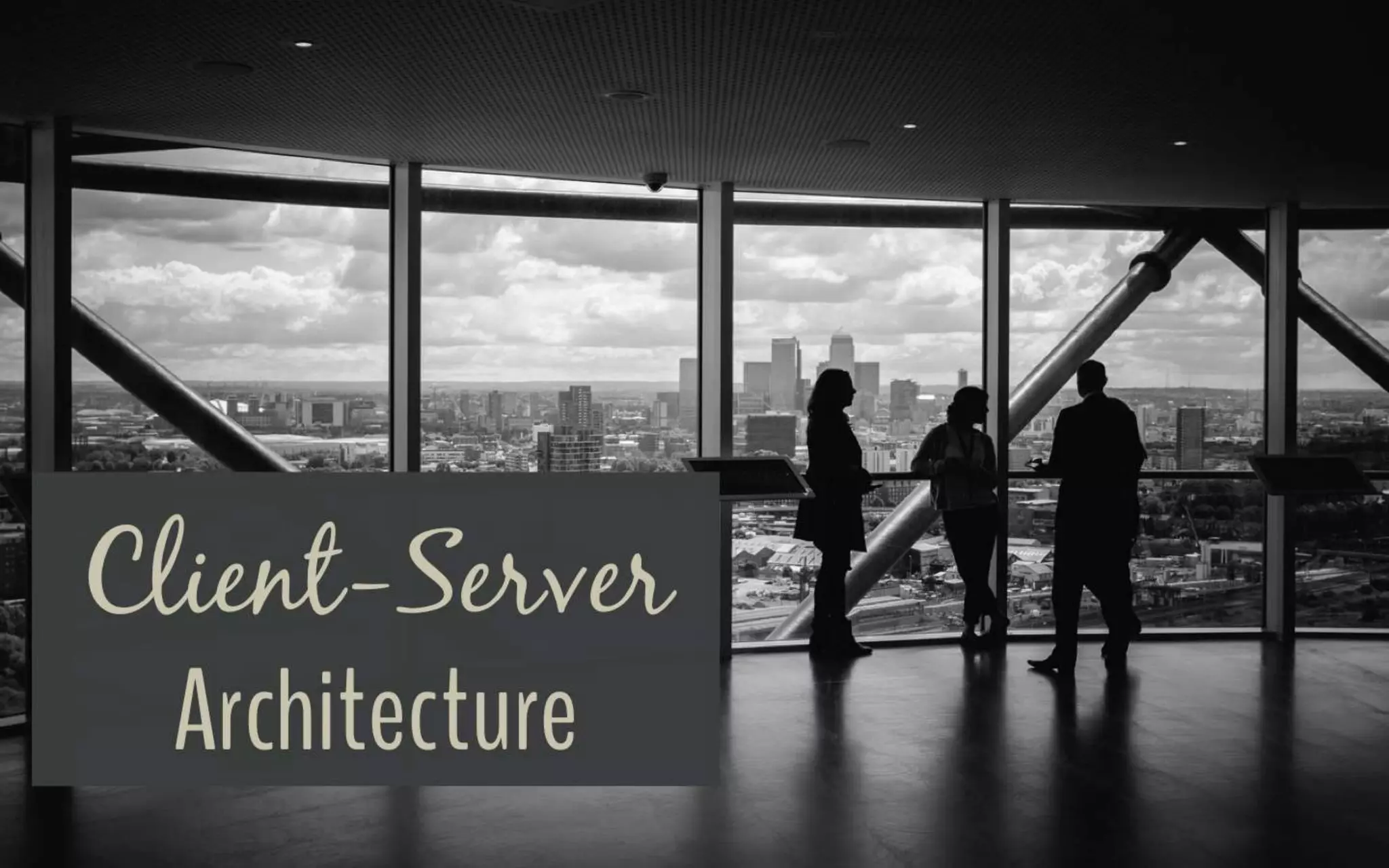 Client-Server
Architecture
 