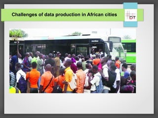 Challenges of data production in African cities
 