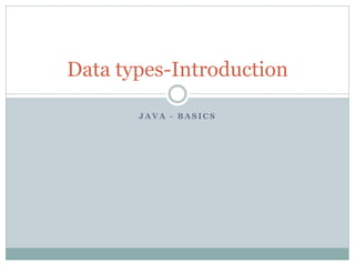 Datatype introduction- JAVA | PPT