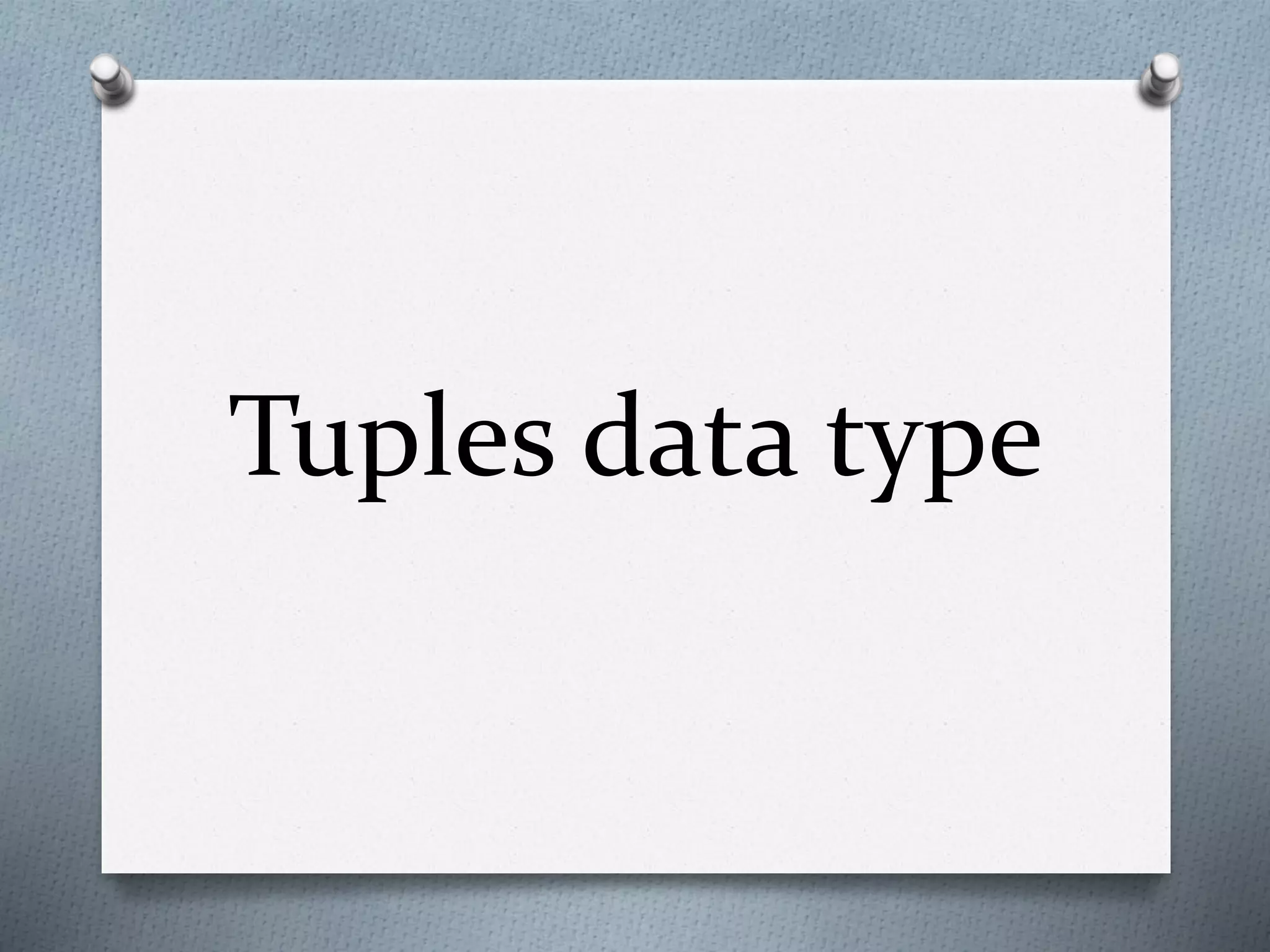 Tuples data type
 