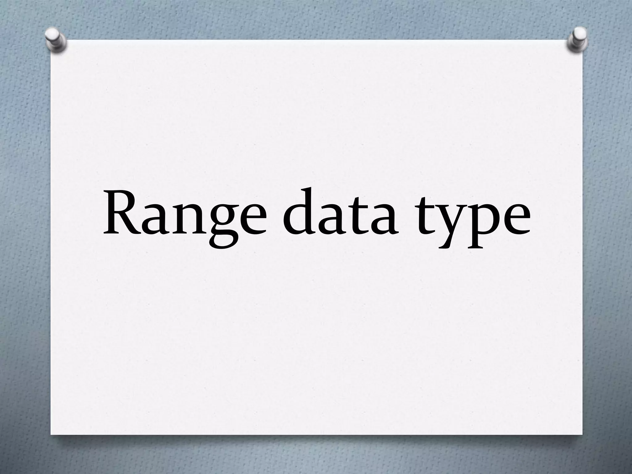 Range data type
 