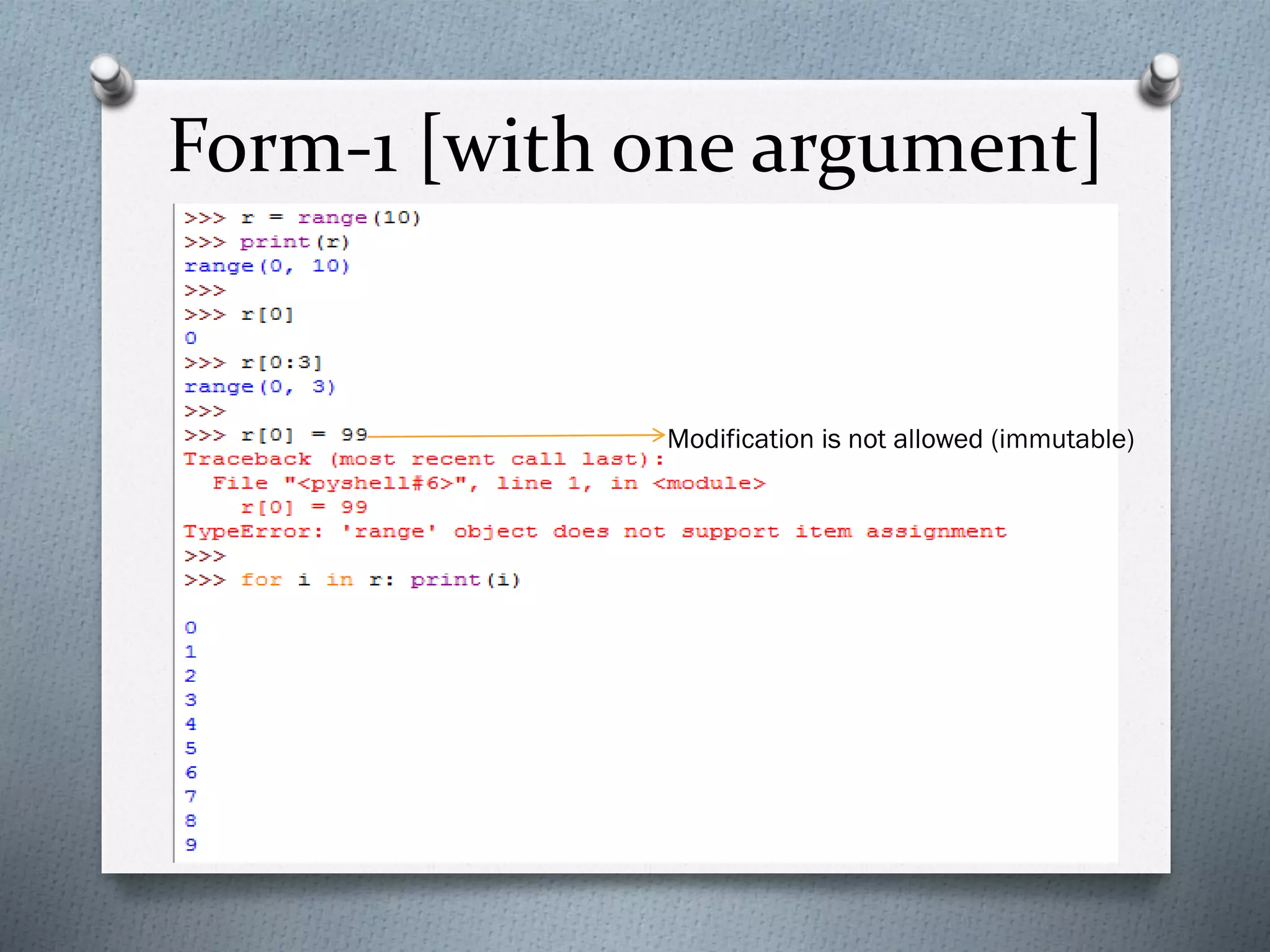 Form-1 [with one argument]
Modification is not allowed (immutable)
 