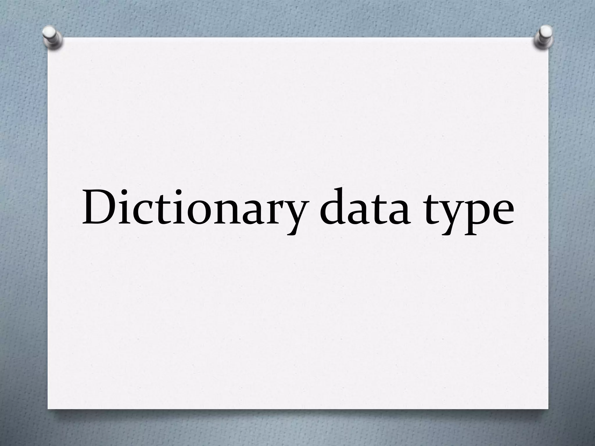 Dictionary data type
 
