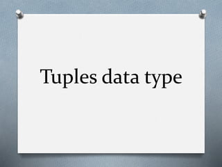 Tuples data type
 