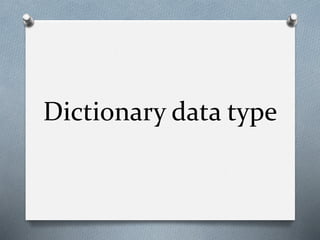 Dictionary data type
 