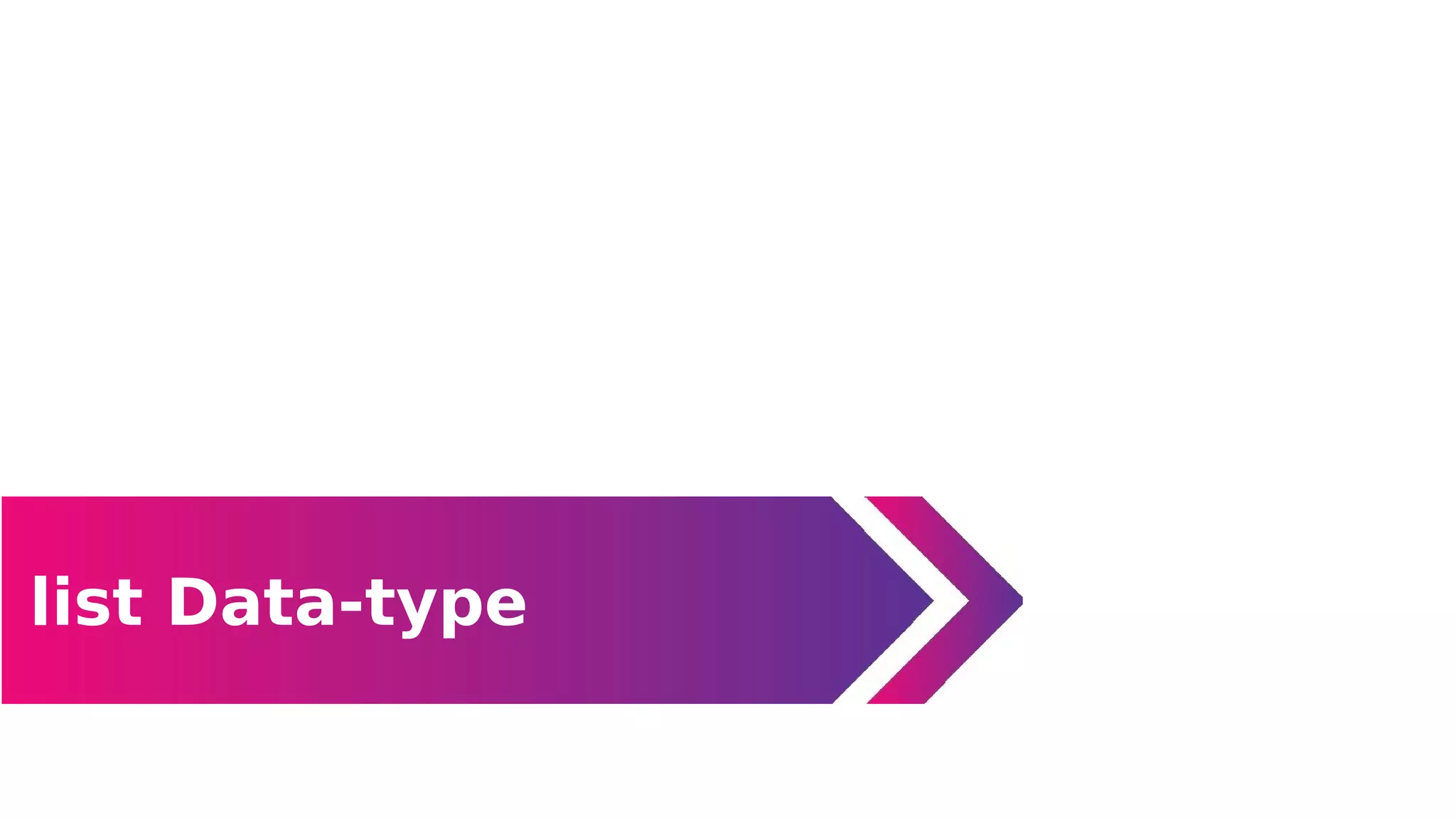 list Data-type
Data Types
 