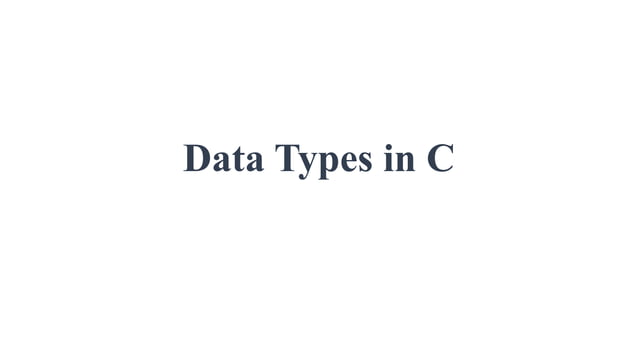 Data Types in C language | PPT