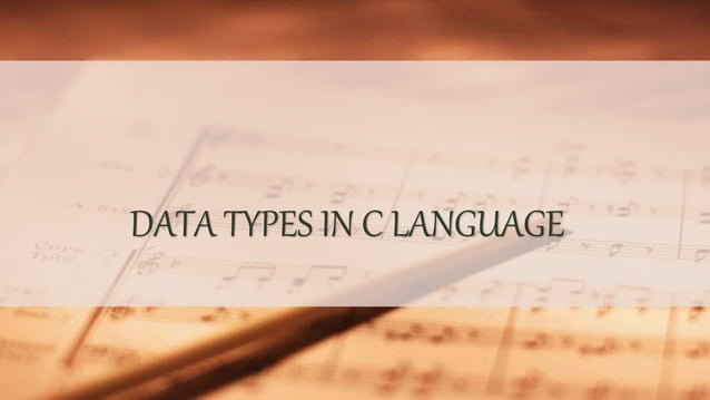 Data types in c language | PPTX | Programming Languages | Computing