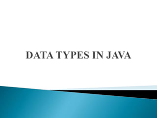 Data types in java | PPTX