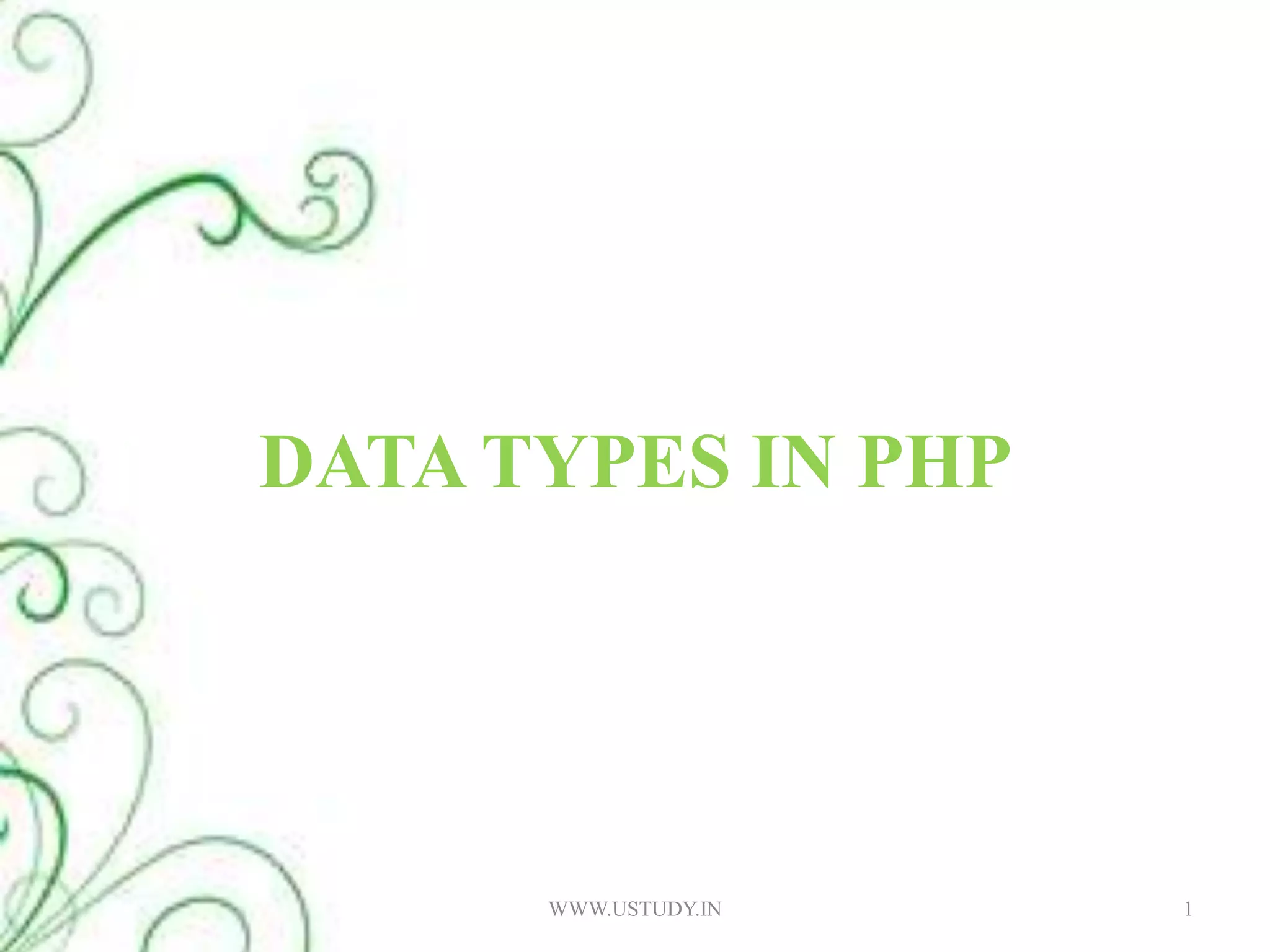 DATA TYPES IN PHP1WWW.USTUDY.IN