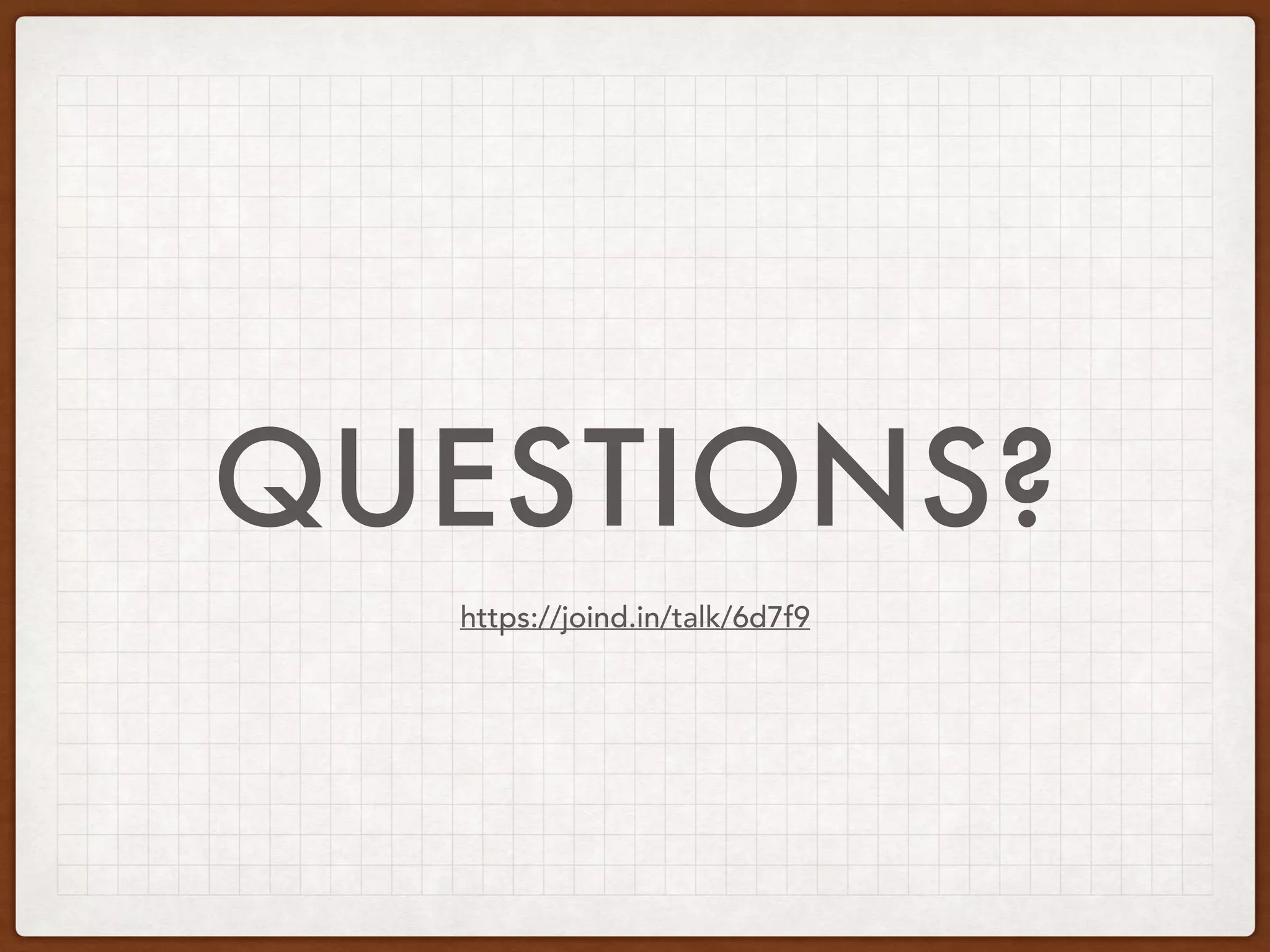 QUESTIONS?
https://joind.in/talk/6d7f9
 
