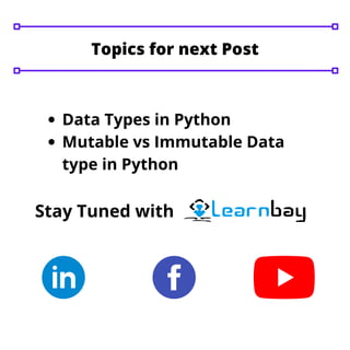 Data Types in Python
Mutable vs Immutable Data
type in Python
Stay Tuned with
Topics for next Post
 